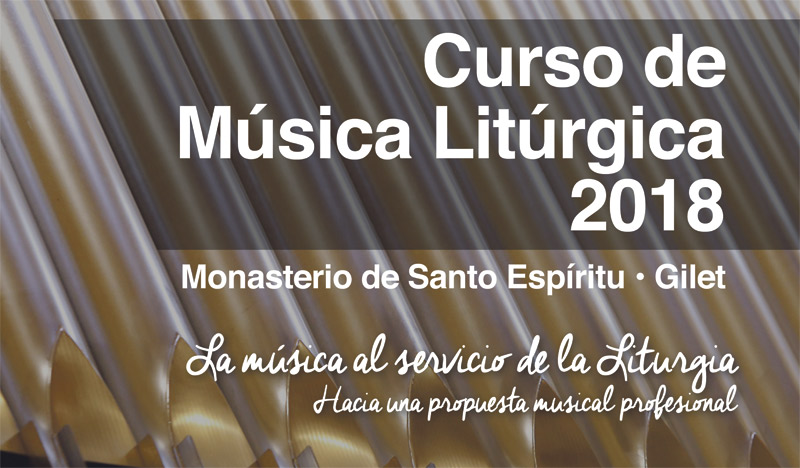 Curso de música litúrgica para cantantes y organistas con expertos internacionales Del 27 al 31 de agosto, en el monasterio Santo Espíritu de Gilet